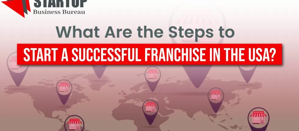 What Are the Steps to Start a Successful Franchise 6 Start a business in USA - Best business consultant in virginiaSBB BLOGS 02